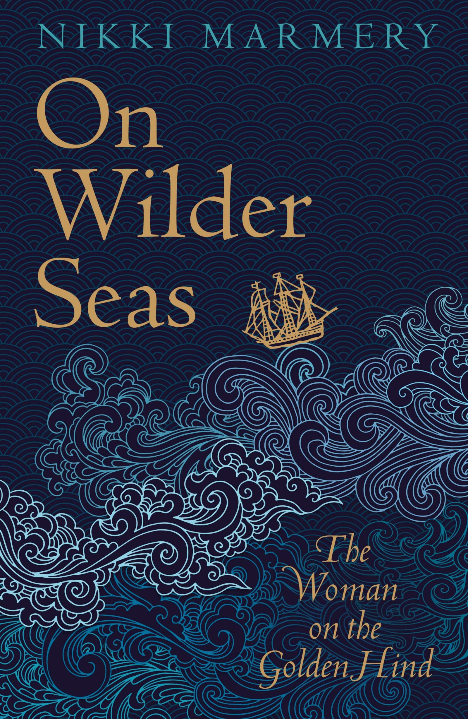 Marmery, N: On Wilder Seas: The Woman on the Golden Hind