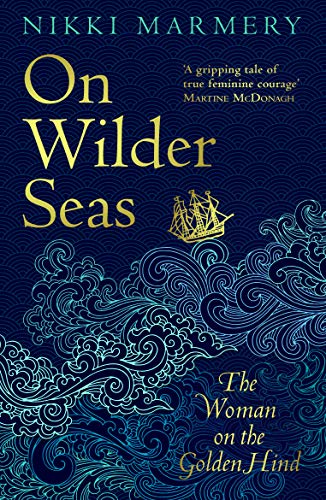 Marmery, N: On Wilder Seas: The Woman on the Golden Hind