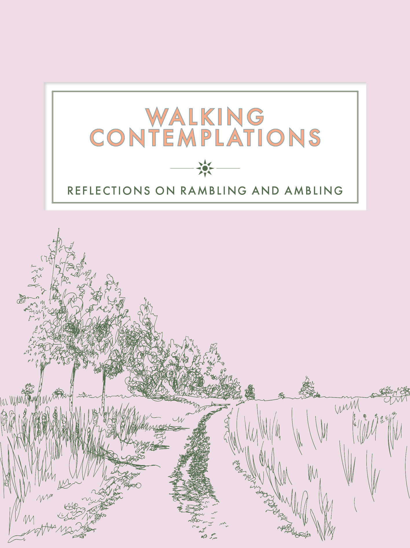 Walking Contemplations: Reflections on Rambling and Ambling (Contemplations Series)