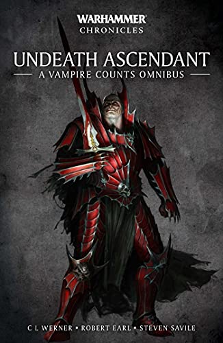 Undeath Ascendant: A Vampire Omnibus: A Vampire Counts Omnibus (Warhammer Chronicles)