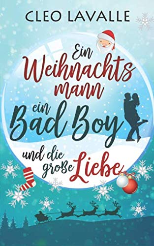 Ein Weihnachtsmann, ein Bad Boy und die große Liebe