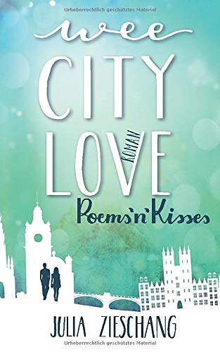 Wee City Love: Poems’n’Kisses (Wee-City-Love-Reihe, Band 2)