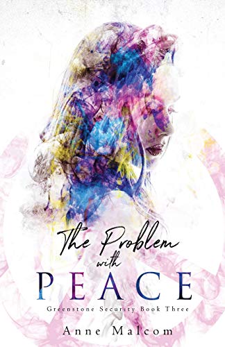 The Problem with Peace (Greenstone Security, Band 3)