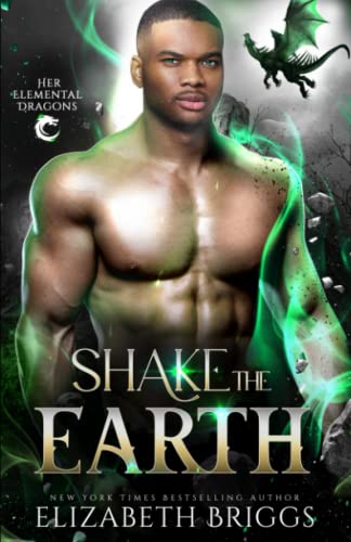 Shake The Earth (Her Elemental Dragons, Band 3)