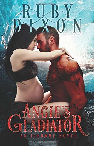 Angie's Gladiator: A SciFi Alien Romance (Icehome, Band 5)