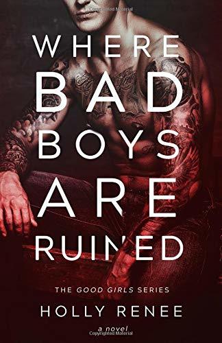 Where Bad Boys are Ruined (The Good Girls Series, Band 3)