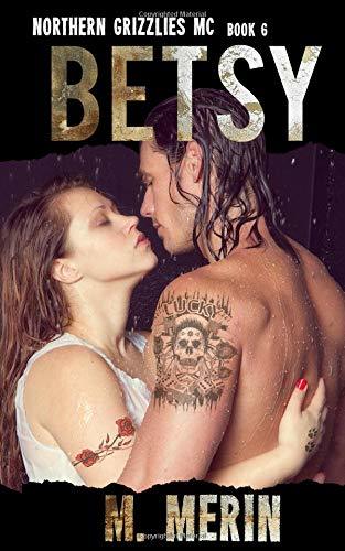 Betsy: Northern Grizzlies MC (Book 6)