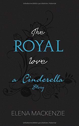 The Royal Love: A Cinderella Story