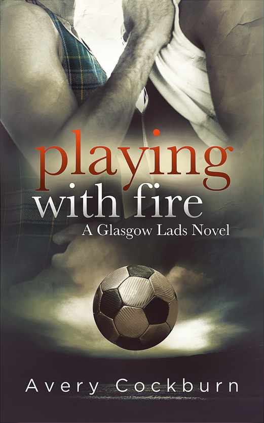 Playing With Fire (Glasgow Lads, Band 3)