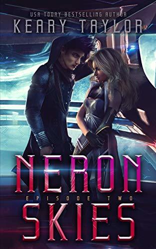 Neron Skies: A Space Fantasy Romance (The Neron Rising Saga, Band 2)