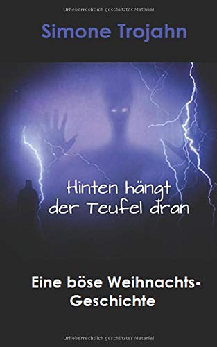 Hinten hängt der Teufel dran: Eine böse Weihnachts-Geschichte