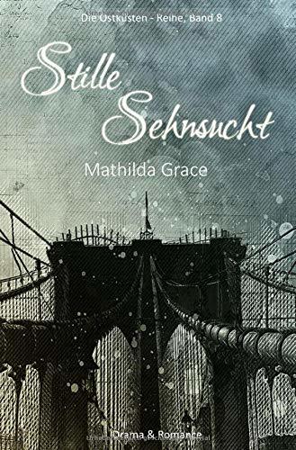 Stille Sehnsucht (Die Ostküsten-Reihe, Band 8)