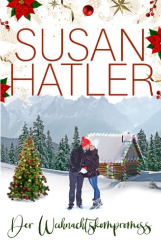 Der Weihnachtskompromiss (Liebe in Christmas Mountain, Band 1)