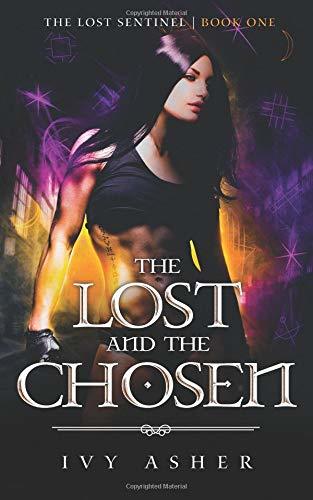 The Lost and the Chosen (The Lost Sentinel, Band 1)
