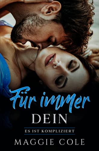 Für immer Dein: Freude-zu-Liebhabern/ Milliardär-Romanze (Es ist kompliziert Buch 3)