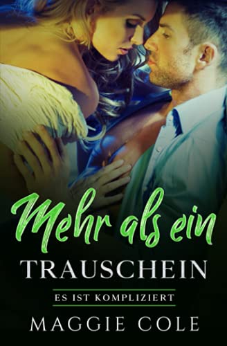 Mehr als ein Trauschein: Verbotene Liebe/Milliardär-Romanze (Es ist kompliziert Buch 4)