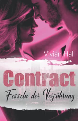 Contract: Fesseln der Verführung (New York Love Stories, Band 1)