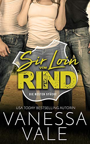Sir Loin vom Rind (Die besten Stücke, Band 1)