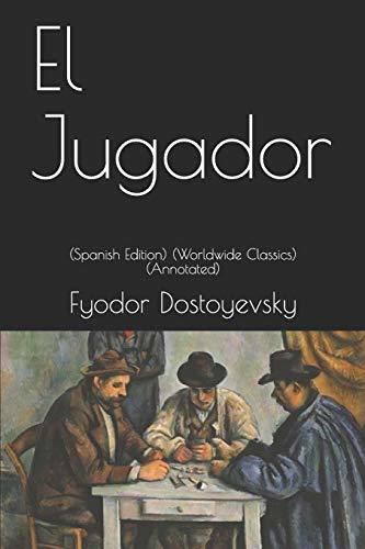 El Jugador:(Worldwide Classics) (Annotated)