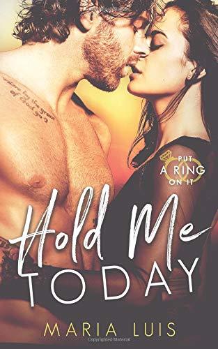 Hold Me Today (Put A Ring On It, Band 1)