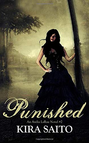 Punished: Arelia LaRue Book #2 YA Paranormal Fantasy/Romance (The Arelia LaRue Series, Band 2)
