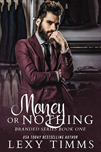 Money or Nothing: Billionaire Workplace Steamy Romance (Branded Series, Band 1)