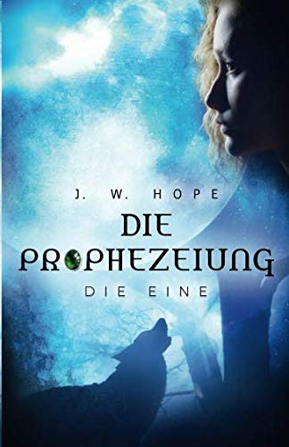 Die Prophezeiung: Die EINE