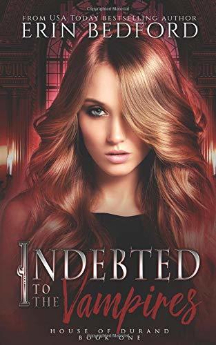 Indebted to the Vampires (House of Durand, Band 1)