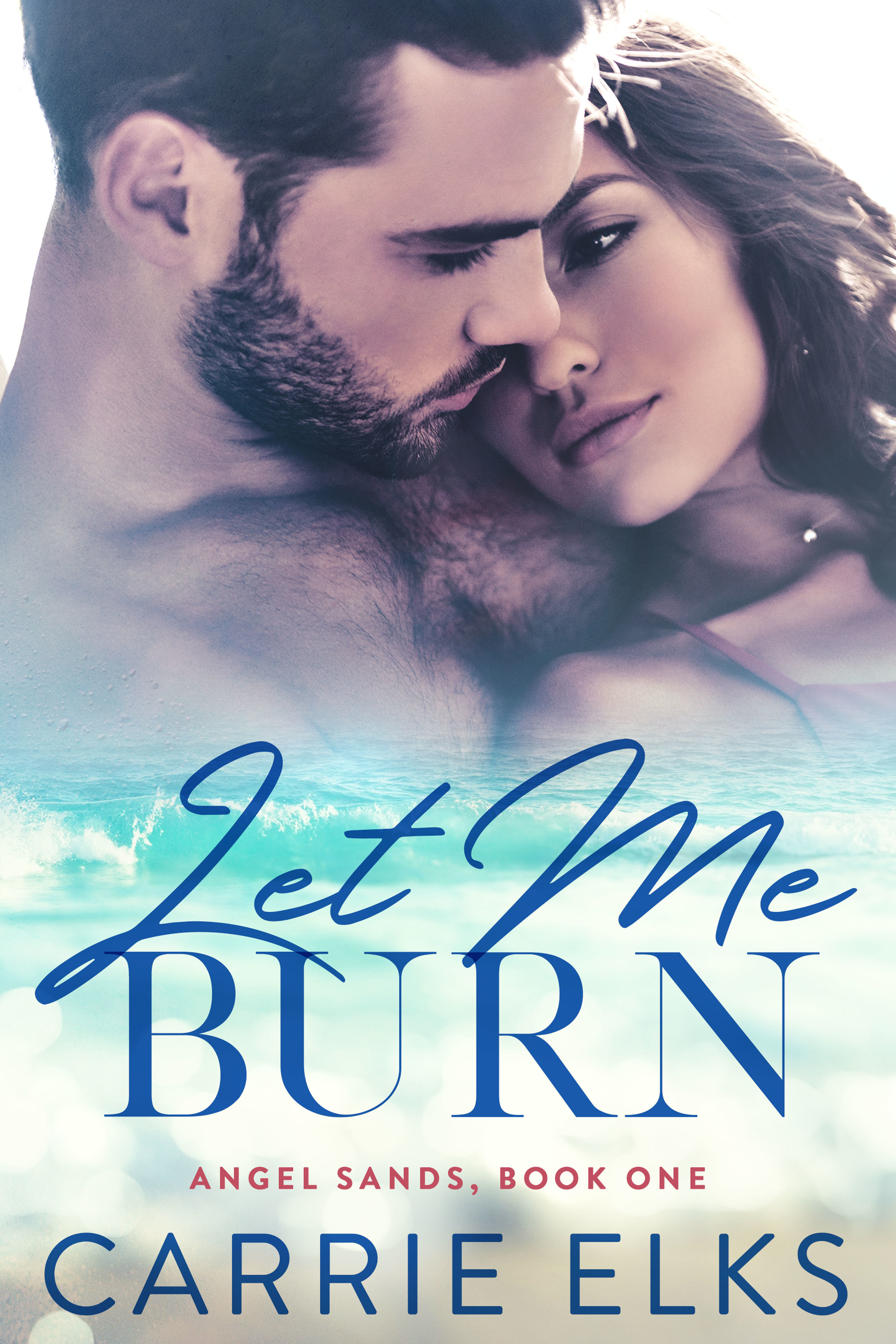 Let Me Burn (Angel Sands, Band 1)