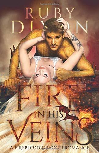 Fire in His Veins: A Post-Apocalyptic Dragon Romance (Fireblood Dragon, Band 6)