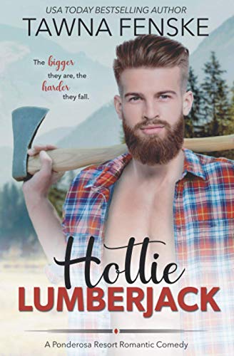 Hottie Lumberjack (Ponderosa Resort Romantic Comedies, Band 4)
