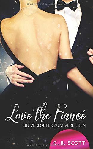 Love the Fiancé: Ein Verlobter zum Verlieben