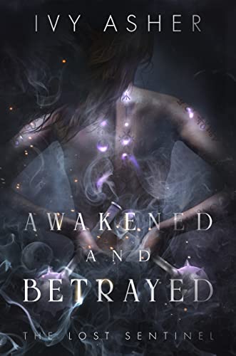 Awakened and Betrayed: The Lost Sentinel Book 2