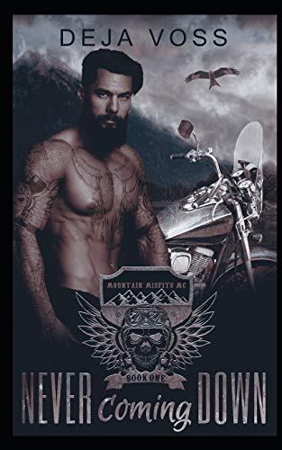 Never Coming Down: Mountain Misfits MC Book 1