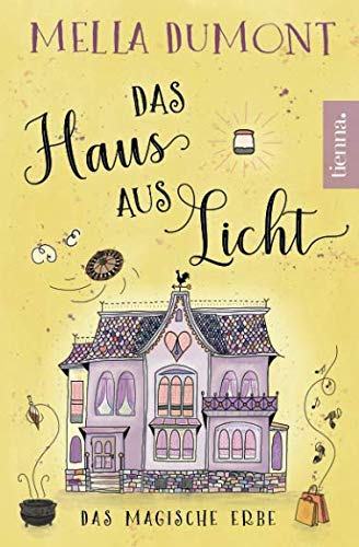 Das Haus aus Licht: Das magische Erbe (Lichtmagie, Band 3)