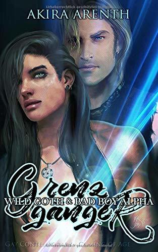 Grenzgänger - Wild Goth & Bad Boy Alpha: Gay Contemporary - Coming of Age