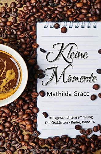 Kleine Momente (Die Ostküsten-Reihe, Band 14)