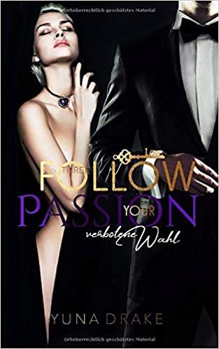 Follow your Passion: Verbotene Wahl