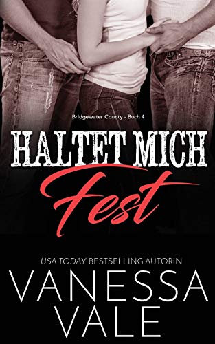 Haltet Mich Fest (Bridgewater County, Band 4)