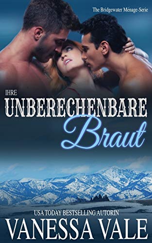 Ihre unberechenbare Braut (Bridgewater Ménage-Serie, Band 2)