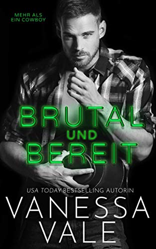 Brutal und Bereit (Mehr ALS Ein Cowboy, Band 2)