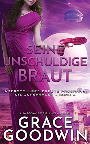 Seine unschuldige Braut (Interstellare Braute Programm: Die Jungfrauen, Band 4)