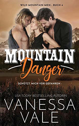Mountain Danger - schützt mich vor Gefahren (Wild Mountain Men, Band 4)