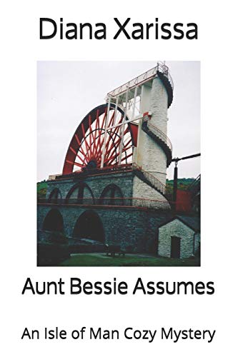Aunt Bessie Assumes (Isle of Man Cozy Mystery, Band 1)