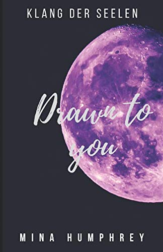 Drawn to you: Klang der Seelen