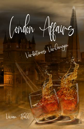 London Affairs: Verbotenes Verlangen (London Love Stories, Band 1)