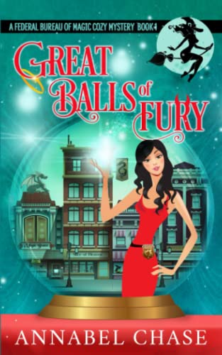 Great Balls of Fury (Federal Bureau of Magic Cozy Mystery, Band 1)