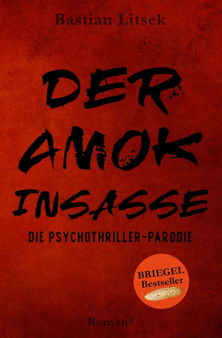 Der Amok-Insasse: Die Psychothriller Parodie (Amok-Insassen Reihe)