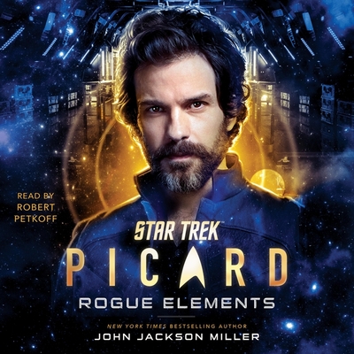 Star Trek: Picard: Rogue Elements (The Star Trek: Picard Series)