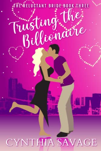 Trusting The Billionaire: A Marriage Of Convenience Romance (Billionaire's Reluctant Bride, Band 3)